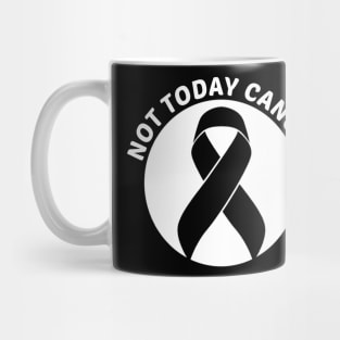 Not Today Cancer Skin Cancer Awareness Mug